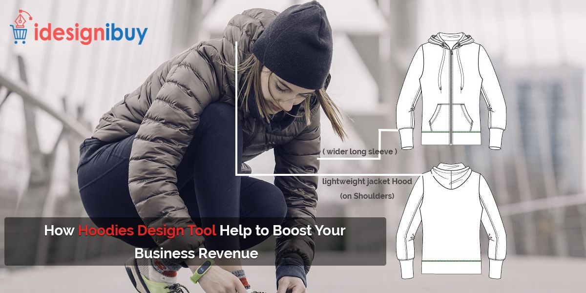 How Hoodies Design Tool Help to Boost Your Business Revenue?
