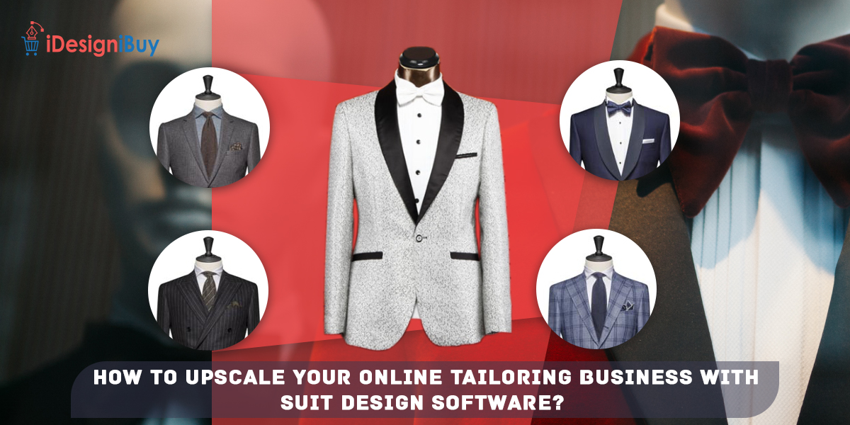 How to Upscale Your Online Tailoring Business with Suit Design Software?