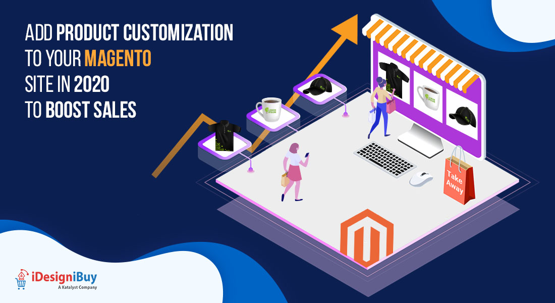 Add Product Customization to your Magento Site in 2020 to Boost Sales