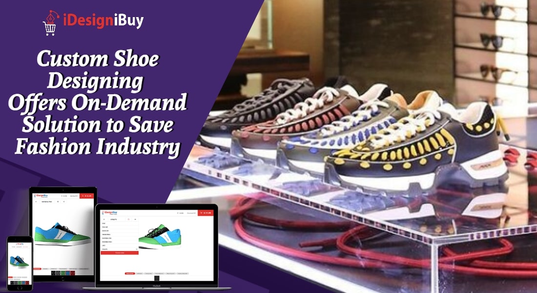 Custom-Shoe-Designing-Offers-On-Demand-Solution-to-Save-Fashion-Industry