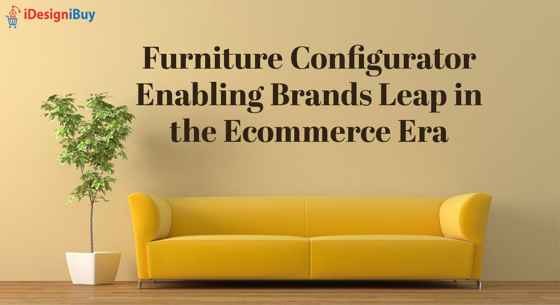 Furniture Configurator Enabling Brands Leap in the Ecommerce Era