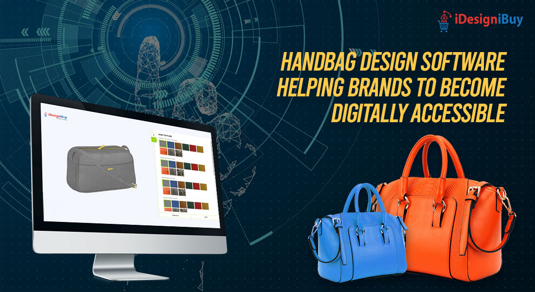 Handbag Design Software Helping Brands to Become Digitally Accessible
