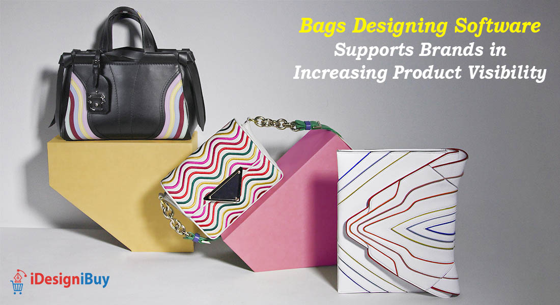 Bags Designing Software Supports Brands in Increasing Product Visibility