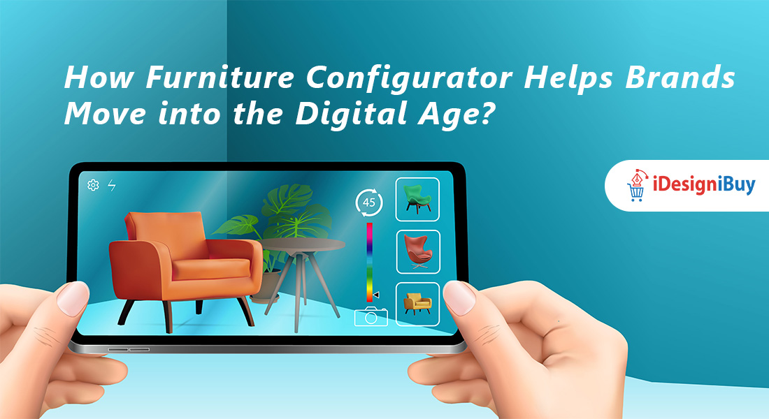 How Furniture Configurator Helps Brands Move into the Digital Age?