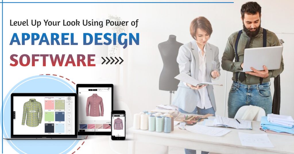 Level Up Your Look Using Power of Apparel Design Software