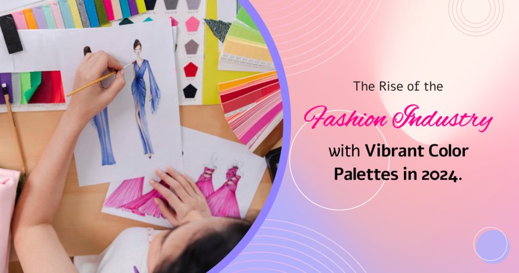 Fashion Industry with Vibrant Color Palettes