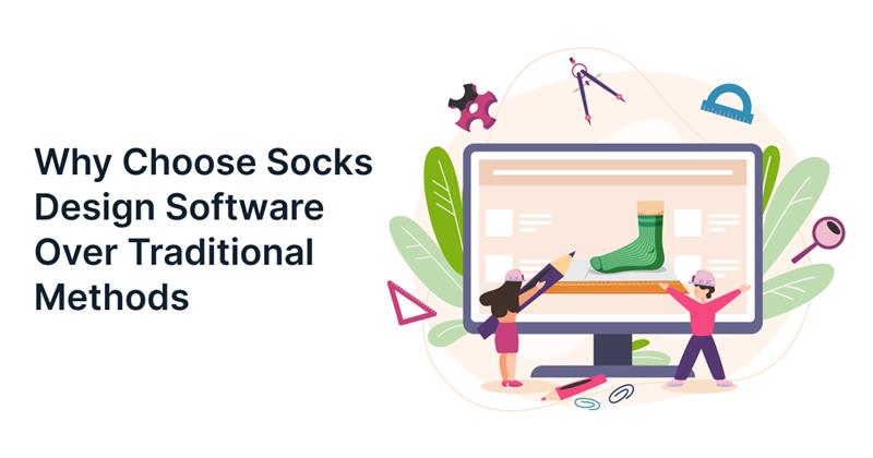 Why Socks Design Software Beats Traditional Sock Design Methods